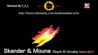 Staifi 2011 Skander amp Mouna  Rayeh El Annaba Remix By YZL [upl. by Conrado]