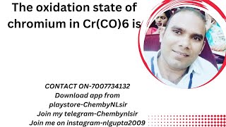 the oxidation state of chromium in CrCO6 is [upl. by Ahsela]