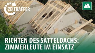 Aufrichten des Satteldachs Dachstuhl im Zeitraffer [upl. by Marella]