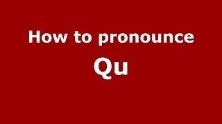 How to Pronounce Qu  PronounceNamescom [upl. by Kovacev343]