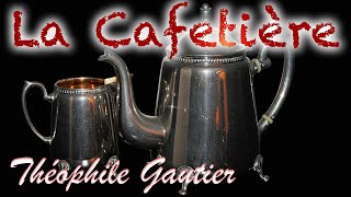 Livre audio  La Cafetière Théophile Gautier [upl. by Dranal]