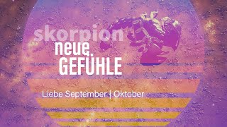 Skorpion Liebe September  Oktober Neue Gefühle💓❤️‍🔥 [upl. by Aek]