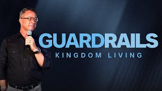 Guardrails  Kingdom Living  Pr Stephen Schlabach [upl. by Derwin]