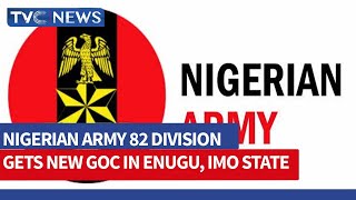 Nigerian Army 82 Division Gets New GOC in Enugu Imo State [upl. by Hamaso706]