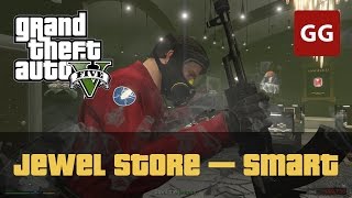 The Jewel Store Job — Smart Gold Medal — GTA 5 [upl. by Akiner]