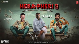 HERA PHERI 3  Official Trailer  Akshay Kumar  Sunil Shetty  Paresh Rawal  Farhad S  2024 [upl. by Gayle]