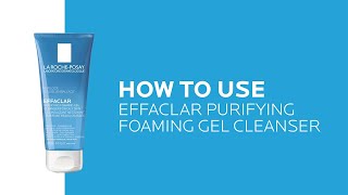 How to use Effaclar Purifying Face Wash for Oily Skin  La RochePosay NEW [upl. by Armalla]