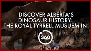 Discover Alberta’s Dinosaur History The Royal Tyrrell Museum in 360° [upl. by Binette]