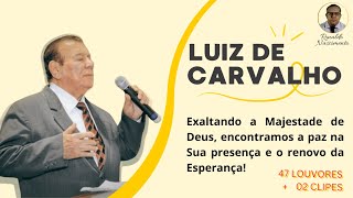 Coletânea de Louvores do Saudoso Luiz de Carvalho [upl. by Sachs258]