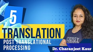 TranslationEukaryotes  Chapter5  Protein modification Molecular Biology  Dr Charanjeet Kaur [upl. by Anyotal8]