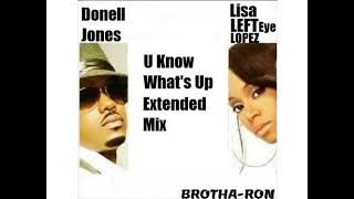 Donell Jones  U Know Whats Up Feat Lisa Left Eye Lopez Extended Mix [upl. by Ardnot759]