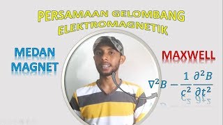 PERSAMAAN MAXWELL GELOMBANG ELEKTROMAGNETIK UNTUK MEDAN MAGNET [upl. by Esme]