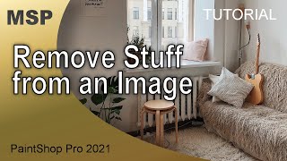 Remove Stuff from an Image  Tutorial  PaintShop Pro [upl. by Nyrroc]