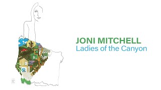 Joni Mitchell  Ladies of the Canyon Full Album Official Video [upl. by Popelka]