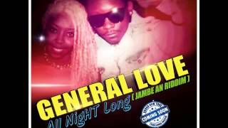 General Love  All Night Long Jambe An Riddim [upl. by Denman]