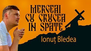 Ionuț Bledea  Mergeai cu crucean spate [upl. by Alverson]