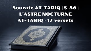 Recitation de la sourate ATTARIQ  Lecture du Coran Arabe et Traduction Française [upl. by Naffets901]