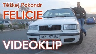 Těžkej Pokondr – Felicie  VIDEOKLIP [upl. by Nimaynib]