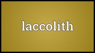 Laccolith Meaning [upl. by Nodnerb720]