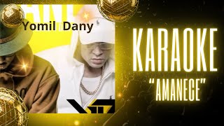 Amanece  Yomil amp El Dany  Karaoke con K 🎤 Dj Hechicero [upl. by Ahsieyk]