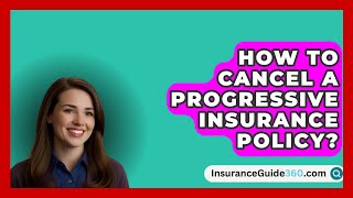 How To Cancel A Progressive Insurance Policy  InsuranceGuide360com [upl. by Eninaej]