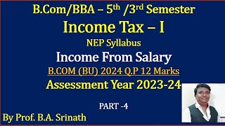 IT 1 NEP AY 202324 Income From Salary Part 4  BCOM BU 2024 Question Paper for 12 Marks [upl. by Lavella]