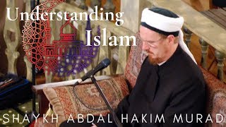 Shaykh Dr Abdal Hakim Murad  Understanding Islam Series [upl. by Hgielrac487]