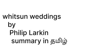 Whitsun weddings by Philip Larkin summary in tamil [upl. by Rabush]