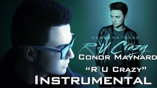 Conor Maynard  R U Crazy INSTRUMENTAL [upl. by Nurat59]