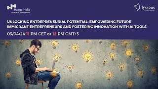 Webinar Empowering Future Immigrant Entrepreneurs and Fostering Innovation with AI Tools [upl. by Odravde]