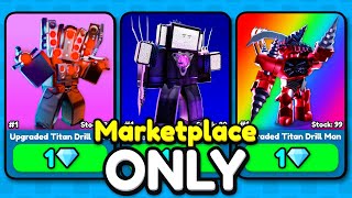 I Used Marketplace ONLY In Toilet Tower Defense Roblox [upl. by Livvi]