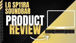 LG SP11RA Soundbar Product Review  5 Reasons to Get It [upl. by Rosel]