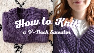 Making the Chunky VNeck Sweater of My Dreams  How to Knit DIY Handmade Jumper StepbyStep [upl. by Ihn]