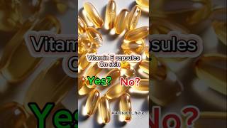 Should vitamin E capsules be applied to skin skincare skincareproducts vitamineviralviews [upl. by Marienthal179]