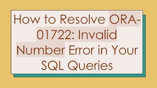 How to Resolve ORA01722 Invalid Number Error in Your SQL Queries [upl. by Davilman]