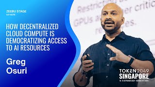 Greg Osuri  Democratizing Access to AI Resources  TOKEN2049 Singapore 2024 [upl. by Ellenid142]