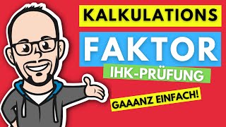 Kalkulationszuschlagssatz und Kalkulationsfaktor gaaanz einfach  IHK Prüfung 20172018 [upl. by Llertnad]