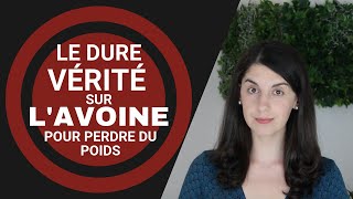 La dure vérité sur lAvoine pour perdre du poids  Son davoine [upl. by Nhguavoj]