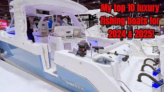 MY TOP 10 LUXURY FISHING BOATS FOR 2024 amp 2025bostonwhaler gradywhite pursuitboats wellcraft [upl. by Sello]