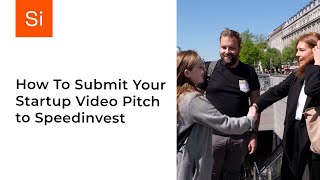 How To Submit Your Startup Video Pitch to Speedinvest [upl. by Eralcyram]