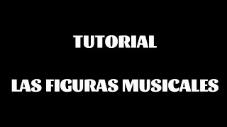 TUTORIAL Las Figuras Musicales [upl. by Valry]