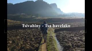 Tsivahiny  Tsa havelako [upl. by Neilla]