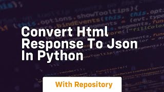 Convert HTML response to JSON in Python [upl. by Suoirtemed]