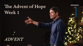 The Advent of Hope – Advent – Week 1 – Sermon – Matt Chandler – 112623 [upl. by Dace]