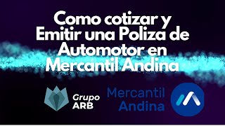 Como cotizar y emitir una poliza Automotor en Mercantil Andina TUTORIAL [upl. by Anear]