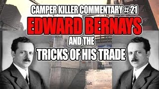 Camper Killer Commentary 21 quotEdward Bernays and the Tricks of his Tradequot [upl. by Edia967]