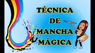 TÉCNICA DE MANCHA MÁGICA ARTÍSTICA [upl. by Josie]