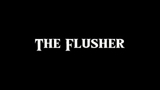 The Flusher official teaser [upl. by Aneryc]