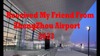 Recieving my Friend at Zhengzhou Airport Terminal 2  China [upl. by Naegem]