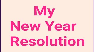 My New Year Resolution Essay in English [upl. by Jacie770]